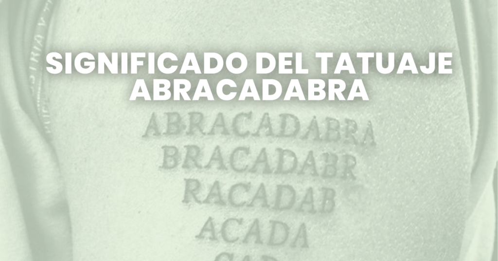 Abracadabra - Significado de los Tatuajes